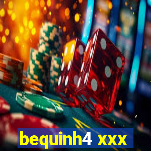 bequinh4 xxx